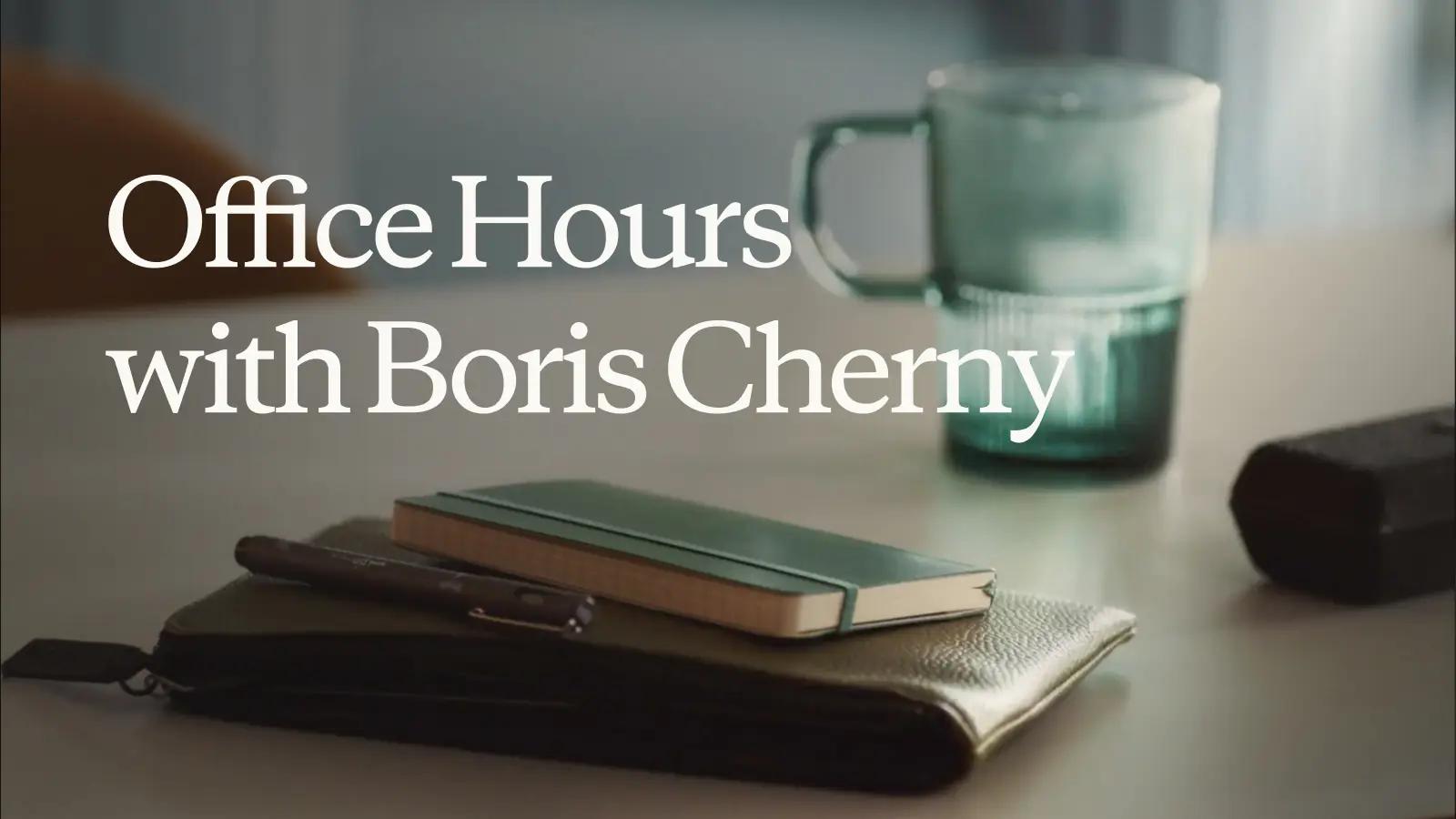 Office Hours with Boris Cherny